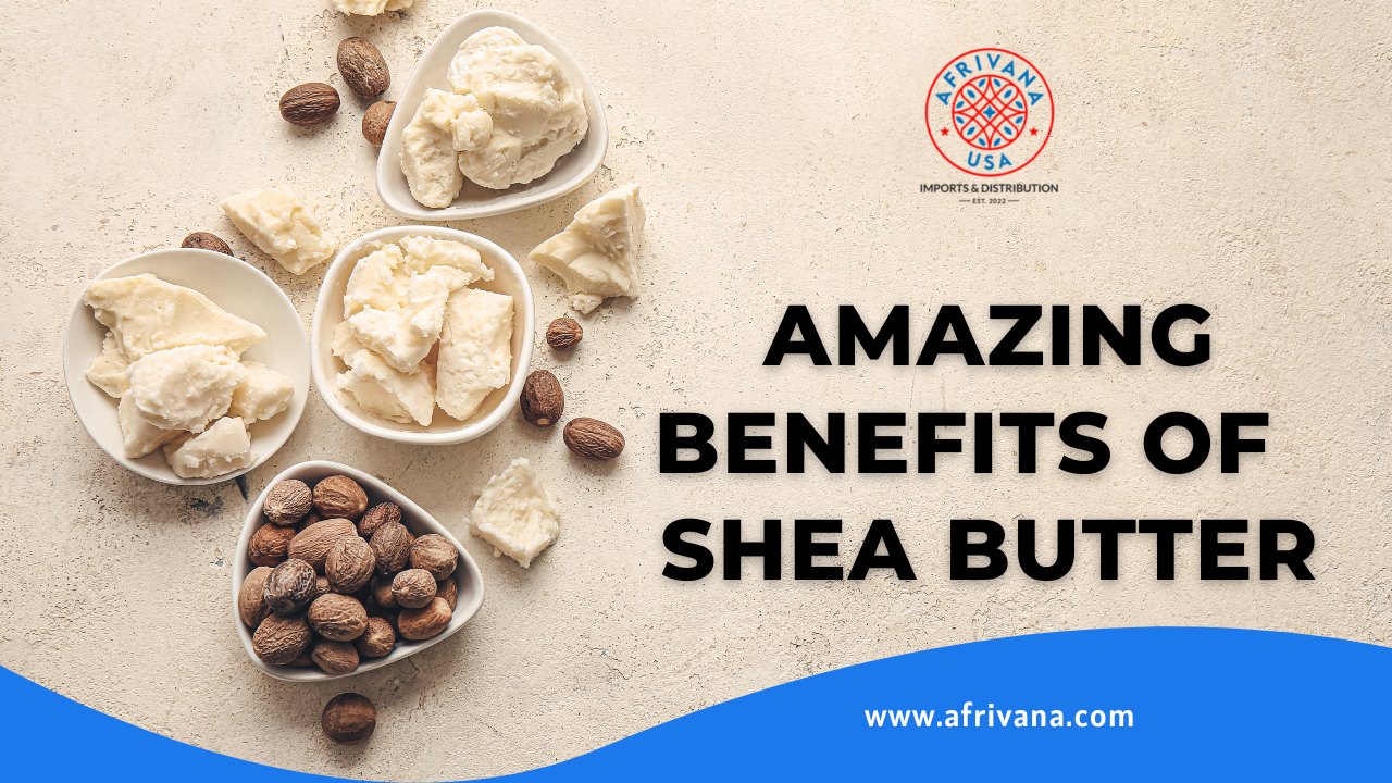 Shea Butter: Amazing Benefits and Uses | AFRIVANA - Wholesale Bulk African Superfoods